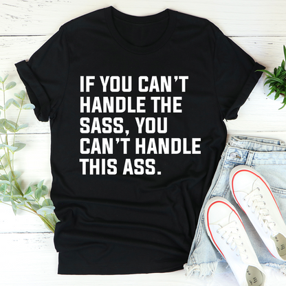 If You Can't Handle The Sass T-Shirt-2